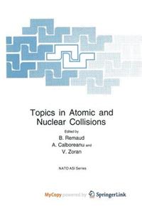 Topics in Atomic and Nuclear Collisions