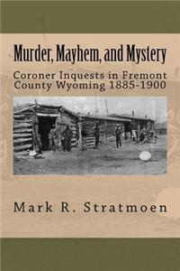 Murder, Mayhem, and Mystery