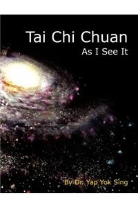 Tai Chi Chuan - As I See It