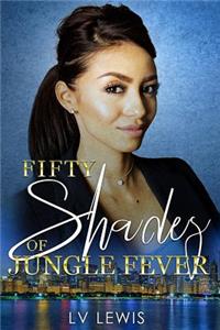 Fifty Shades of Jungle Fever