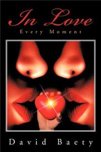 In Love Every Moment
