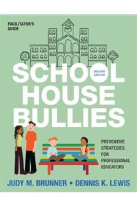 SCHOOL HOUSE BULLIES FACILITATORS GUIDE