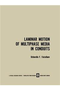 Laminar Motion of Multiphase Media in Conduits / Laminarnoe Dvizhenie Mnogofaznykh Sred V Truboprovodakh / Лaминapнoe Движeниe Mнoгoфaзныx Cpe
