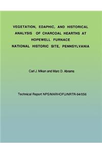 Vegetation, Edaphic, and Historical Analysis of Charcoal Hearths at Hopewell Furnace National Historical Site, Pennsylvania