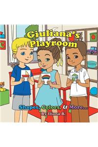 Giuliana's Playroom: Shapes, Colors & More...