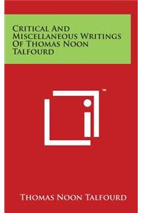 Critical And Miscellaneous Writings Of Thomas Noon Talfourd