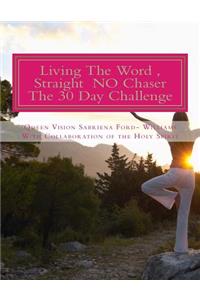 Living the Word, Straight No Chaser - The 30 Day Challenge