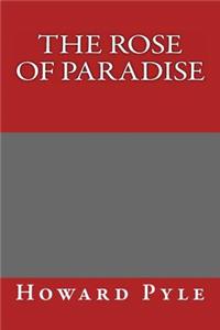 The Rose of Paradise