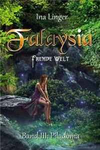 Falaysia - Fremde Welt - Band III: Piladoma