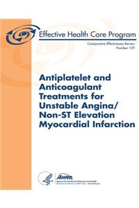 Antiplatelet and Anticoagulant Treatments for Unstable Angina/Non-ST Elevation Myocardial Infarction