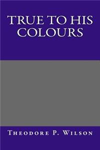 True to His Colours