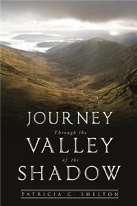 Journey Through the Valley of the Shadow
