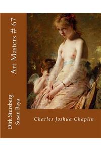 Art Masters # 67: Charles Joshua Chaplin