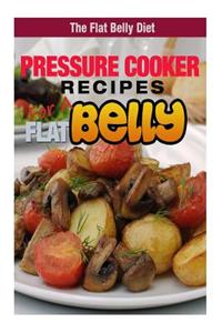 Pressure Cooker Recipes for a Flat Belly