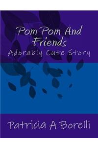 Pom Pom And Friends