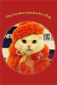 The Cat that wanted to be a Dog