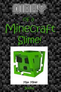 Diary of a Minecraft Slime!