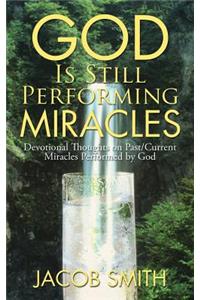 God Is Still Performing Miracles
