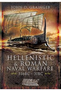 Hellenistic and Roman Naval Wars, 336 Bc-31 BC