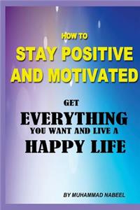 How to stay positive and motivated