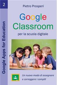 Google Classroom per la scuola digitale