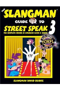 Slangman Guide to STREET SPEAK 3