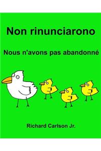 Non rinunciarono Nous n'avons pas abandonné