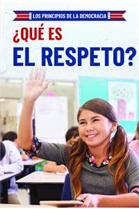 ¿Qué Es El Respeto? (What Is Respect?)