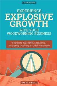 Experience Explosive Growth with Your Woodworking Business