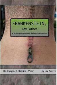 Frankenstein, My Father