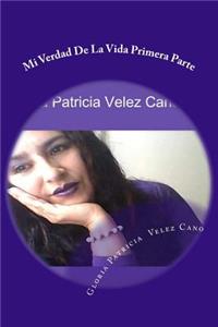 Mi Verdad De La Vida Primera Parte