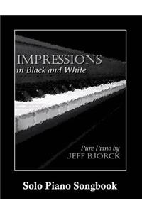 Impressions in Black and White - Pure Piano by Jeff Bjorck: Solo Piano Songbook