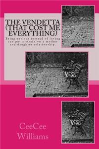 The Vendetta (That Cost Me Everything)