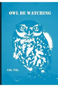 Ethi Pike - Owl Be Watching Notebook / Extended Lines / Soft Matte Cover