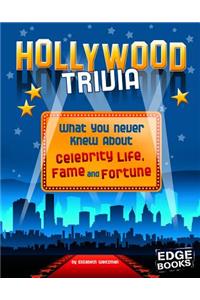 Not Your Ordinary Trivia Hollywood Trivia What You Never Knew About Celebrity Life, Fame, and Fortune