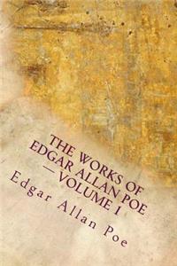 The Works of Edgar Allan Poe - Volume 1