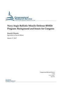 Navy Aegis Ballistic Missile Defense (Bmd) Program: Background and Issues for Congress