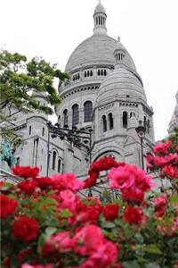 Admiring the Roses in Front of Montmartre in Paris France Journal