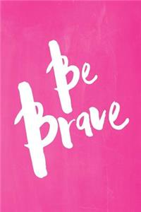 Chalkboard Pastel Journal - Be Series - Be Brave (Pink)