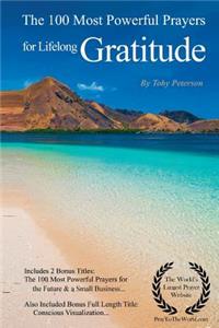Lifelong Gratitude Prayers the 100 Most Powerful Prayers for Lifelong Gratitude - With 2 Bonus Books to Pray for the Future & a Small Business