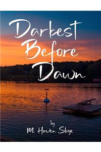 Darkest Before Dawn