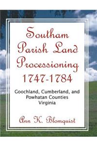 Southam Parish Land Processioning, 1747-1784, Goochland, Cumberland, and Powhatan Counties, Virginia