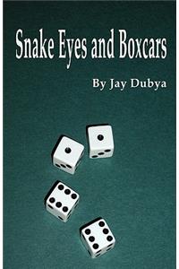 Snake Eyes and Boxcars