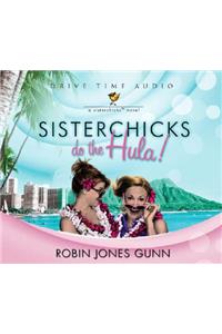 Sisterchicks Do the Hula!