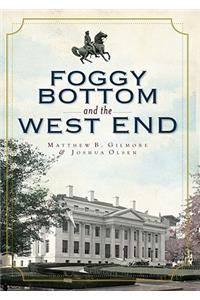 Foggy Bottom and the West End