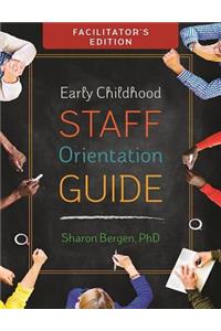 Early Childhood Staff Orientation Guide: Facilitator’s Edition