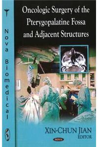 Oncologic Surgery of the Pterygopalantine Fossa & Adjacent Structures