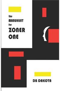 The Manhunt for Zoner One