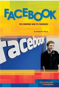 Facebook: The Company and Its Founders
