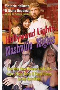 Hollywood Lights, Nashville Nights: Two Hee Haw Honeys Dish Life, Love, Elvis, Buck, and Good Times In the Kornfield (hardback)